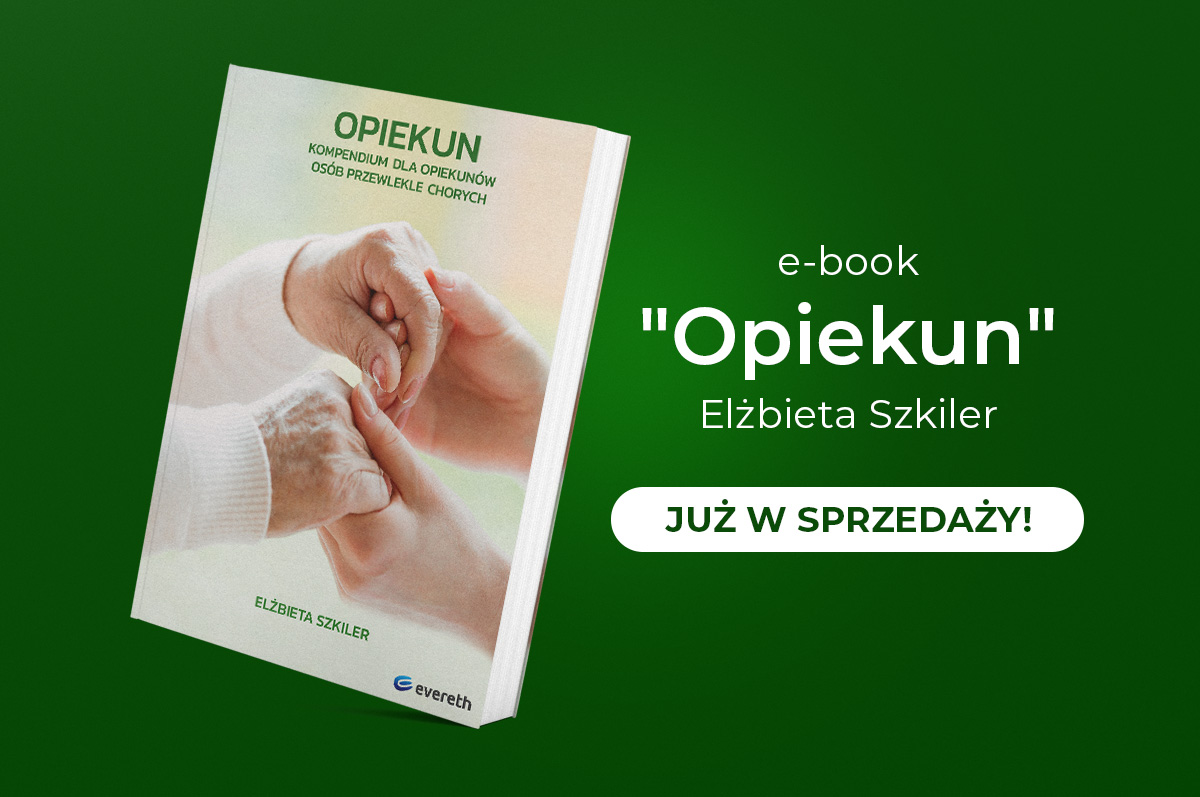 E-book pt. „Opiekun. Kompendium dla opiekunów osób przewlekle chorych” już w sprzedaży!